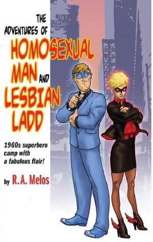 Cover of the book The Adventures of Homosexual Man and Lesbian Ladd by Bob Condron