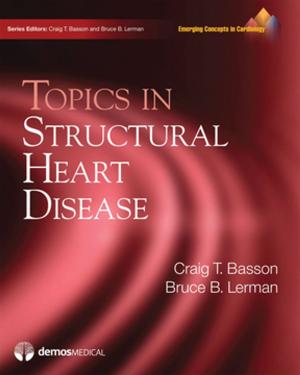 Cover of the book Topics in Structural Heart Disease by Ennio Cipani, PhD, Alessandra Cipani, MA