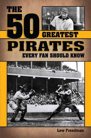 Cover of the book The 50 Greatest Pirates Every Fan Should Know by Andrew Conte
