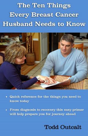 Cover of the book The Ten Things Every Breast Cancer Husband Needs to Know by Diana Catt