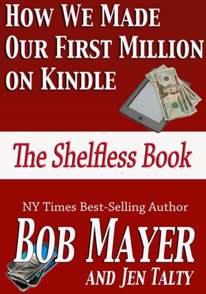 Cover of the book How We Made Our First Million on Kindle by Bob Mayer and Jen Talty