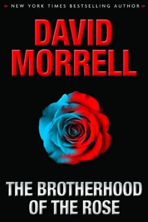 Cover of the book The Brotherhood of the Rose by David Morrell