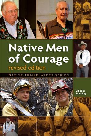 Cover of the book Native Men of Courage - Revised Edition by Lori Barrett