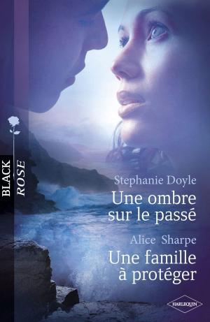 Book cover of Une ombre sur le passé - Une famille à protéger (Harlequin Black Rose)