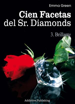 Cover of the book Cien Facetas del Sr. Diamonds - vol. 3: Brillante by Emma Green