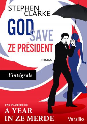 Cover of the book God save ze Président (édition intégrale) by Francois Bizot, John Le carre