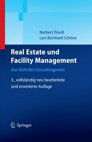 Cover of the book Real Estate und Facility Management by José Ramiro Martínez-de Dios, Alberto de San Bernabé-Clemente, Arturo Torres-González, Anibal Ollero