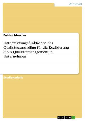 Cover of the book Unterstützungsfunktionen des Qualitätscontrolling für die Realisierung eines Qualitätsmanagement in Unternehmen by 