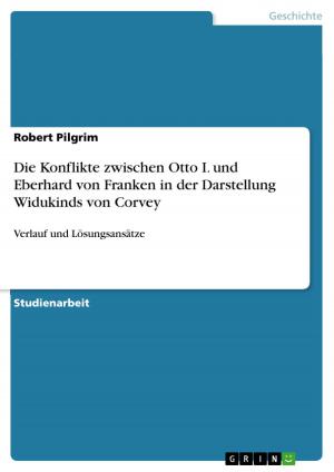 Cover of the book Die Konflikte zwischen Otto I. und Eberhard von Franken in der Darstellung Widukinds von Corvey by Carmen Wolfsteiner, Michelangelo Ferrentino