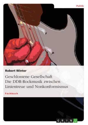 Cover of the book Geschlossene Gesellschaft. Die DDR-Rockmusik zwischen Linientreue und Nonkonformismus by Andre Blum