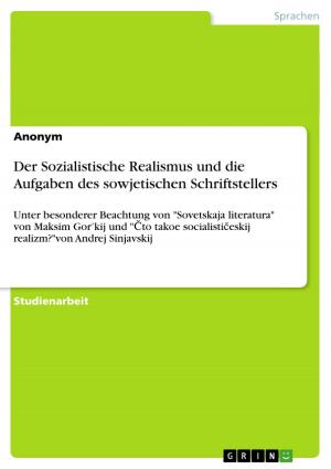 Cover of the book Der Sozialistische Realismus und die Aufgaben des sowjetischen Schriftstellers by Philipp Giessen
