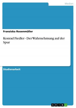 Cover of the book Konrad Fiedler - Der Wahrnehmung auf der Spur by Thomas Bauer