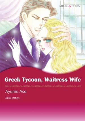 Cover of the book GREEK TYCOON, WAITRESS WIFE (Mills & Boon Comics) by Hope White