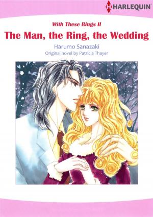 Cover of the book The Man, the Ring, the Wedding (Harlequin Comics) by Chantelle Shaw