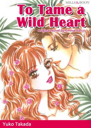 Book cover of TO TAME A WILD HEART (Mills & Boon Comics)