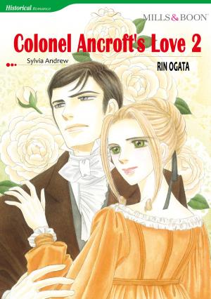 Book cover of COLONEL ANCROFT'S LOVE 2 (Mills & Boon Comics)