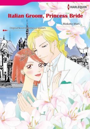 Cover of the book ITALIAN GROOM, PRINCESS BRIDE (Harlequin Comics) by Emilie Rose, Lucy King