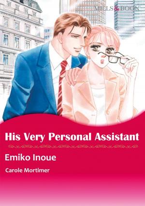 Cover of the book HIS VERY PERSONAL ASSISTANT (Mills & Boon Comics) by Carole Mortimer
