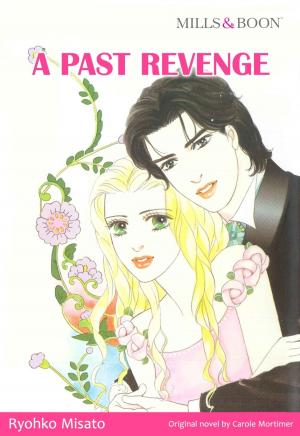 Cover of the book A PAST REVENGE (Mills & Boon Comics) by Jennie Lucas