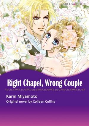 Cover of the book RIGHT CHAPEL, WRONG COUPLE (Mills & Boon Comics) by Lucy Monroe, Miranda Lee, Sarah Morgan, Carole Mortimer, Trish Morey, Jennie Lucas, Kate Hardy, Anna Cleary