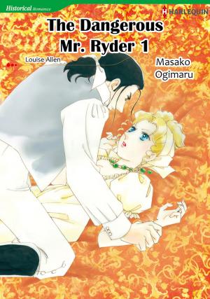 Cover of the book The Dangerous Mr. Ryder 1 (Harlequin Comics) by Darlene Mindrup