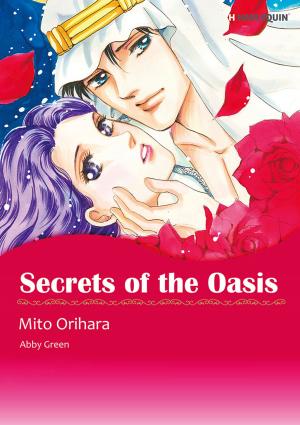 Cover of the book Secret of the Oasis (Harlequin Comics) by Penny Jordan, Kate Walker, Sharon Kendrick