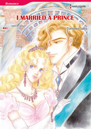 Cover of the book I Married A Prince (Harlequin Comics) by Carolyn McSparren