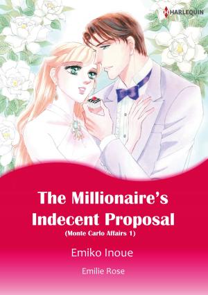 Cover of the book The Millionaire's Indecent Proposal (Harlequin Comics) by Carole Mortimer, Ann Lethbridge, Meriel Fuller