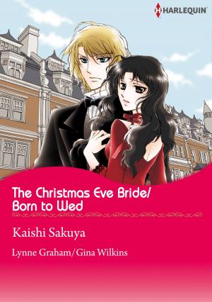 Cover of the book The Christmas Eve Bride/Born to Wed (Harlequin Comics) by Rita Herron, Cynthia Eden