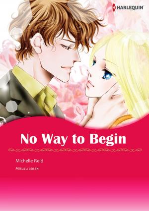 Cover of the book No Way to Begin (Harlequin Comics) by Carol Arens, Sarah Mallory, Juliet Landon