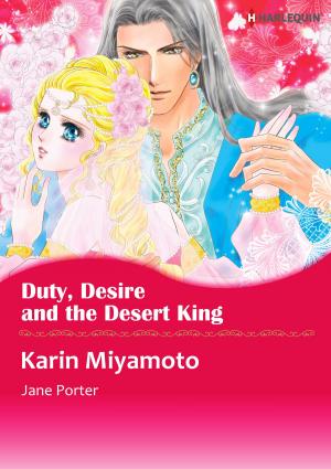 Cover of the book Duty, Desire and the Desert King (Harlequin Comics) by Melanie Milburne