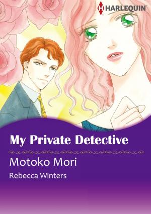 Cover of the book My Private Detective (Harlequin Comics) by Bronwyn Jameson, Ann Major