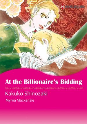 Book cover of At the Billionaire's Bidding (Harlequin Comics)