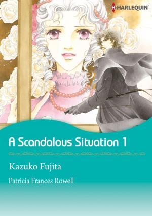 Cover of the book A Scandalous Situation 1 (Harlequin Comics) by Tracy Kelleher