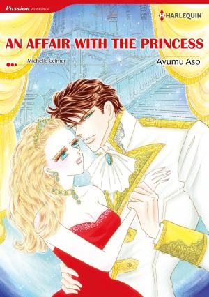 Book cover of An Affair With the Princess (Harlequin Comics)