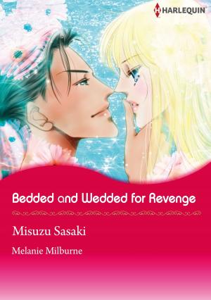 Cover of the book Bedded and Wedded for Revenge (Harlequin Comics) by Charlotte Maclay