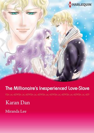Cover of the book The Millionaire's Inexperienced Love-Slave (Harlequin Comics) by Tina Leonard, Trish Milburn, Jacqueline Diamond, Barbara White Daille