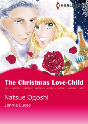Cover of the book The Christmas Love-Child (Harlequin Comics) by Olivia Gates, Michelle Celmer, Yvonne Lindsay
