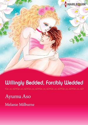 Cover of the book Willingly Bedded, Forcibly Wedded (Harlequin Comics) by Charlotte Featherstone