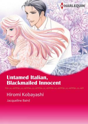 Book cover of Untamed Italian, Blackmailed Innocent (Harlequin Comics)