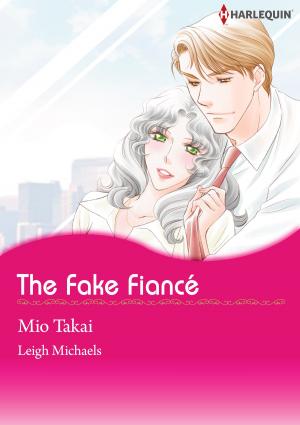 Cover of the book THE FAKE FIANCE! (Harlequin Comics) by Stephanie Newton