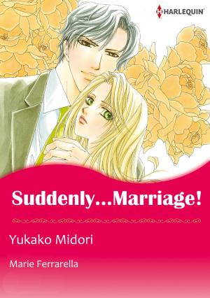 Cover of the book SUDDENLY... MARRIAGE! (Harlequin Comics) by Betty Neels