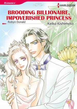 Cover of the book BROODING BILLIONAIRE, IMPOVERISHED PRINCESS (Harlequin Comics) by Charlotte Maclay