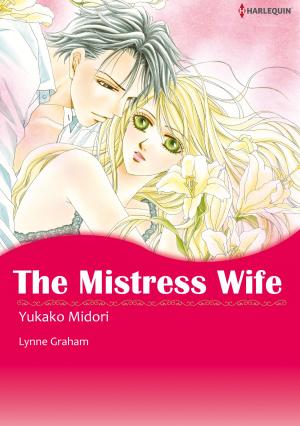 Cover of the book THE MISTRESS WIFE (Harlequin Comics) by Carol Marinelli, Sara Craven, Natalie Anderson
