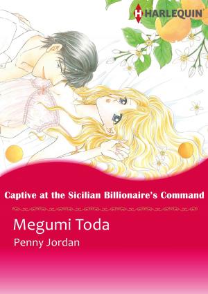 Cover of the book Captive at the Sicilian Billionaire's Command (Harlequin Comics) by Rosanna Battigelli