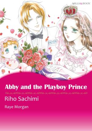 Cover of the book Abby and the Playboy Prince (Mills & Boon Comics) by B.J. Daniels