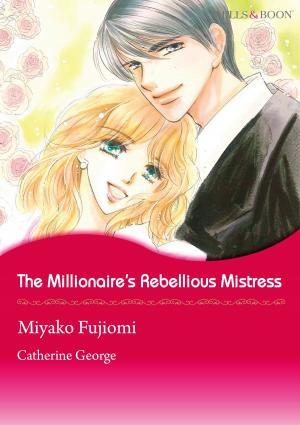 Cover of the book The Millionaire's Rebellious Mistress (Mills & Boon Comics) by Susan Crosby