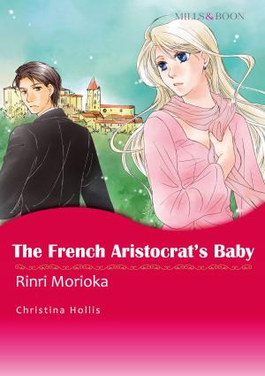 Cover of the book The French Aristocrat's Baby (Mills & Boon Comics) by Rebecca Winters