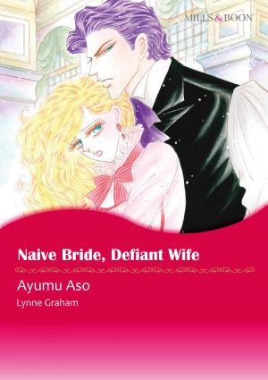 Cover of the book Naive Bride, Defiant Wife (Mills & Boon Comics) by Julia James