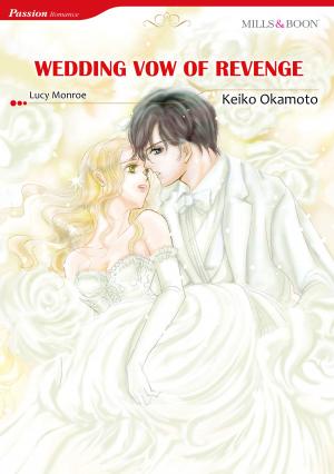 Cover of the book WEDDING VOW OF REVENGE (Mills & Boon Comics) by Julia Justiss, Bronwyn Scott, Harper St. George